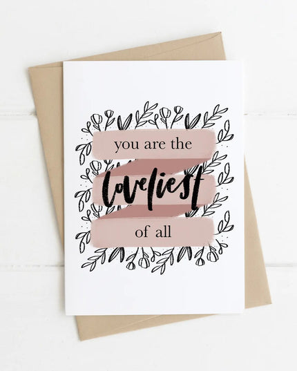 You are the Loveliest of All Card