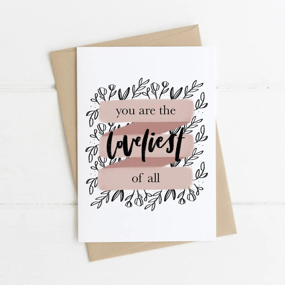 You are the Loveliest of All Card