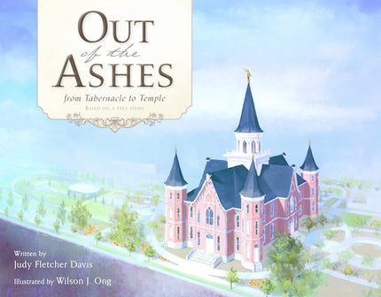 Out of the Ashes from Tabernacle to Temple