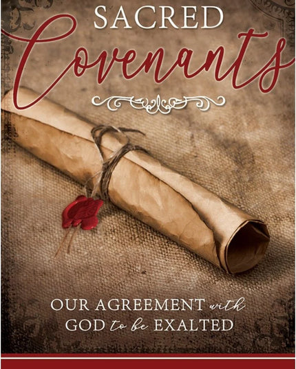 Sacred Covenants: Our Agreement with God to be Exalted byJeffery A. Hogge