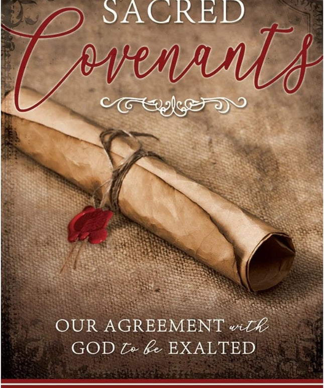 Sacred Covenants: Our Agreement with God to be Exalted byJeffery A. Hogge
