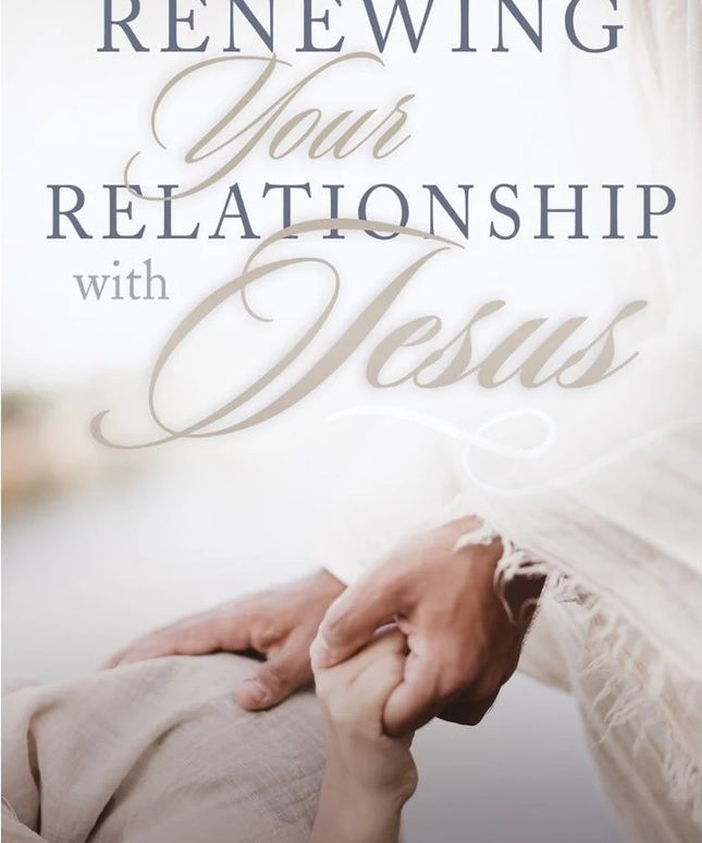 Renewing your Relationship with Jesus