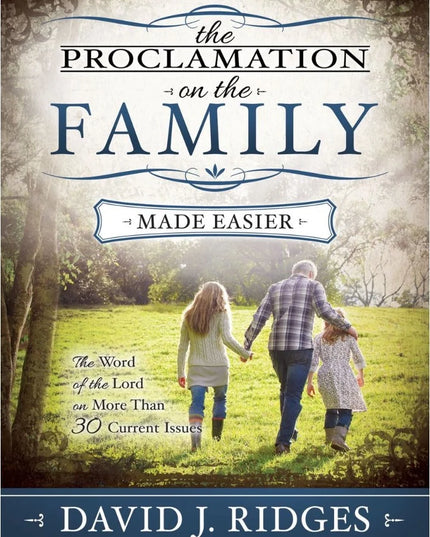 The Proclamation on the Family Made Easier, David J Ridges