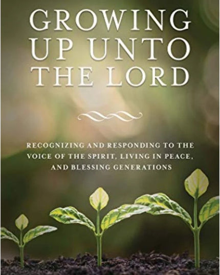 Growing Up Unto the Lord