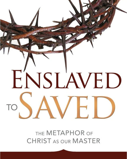 Enslaved to Saved
