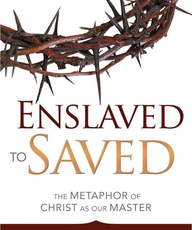 Enslaved to Saved