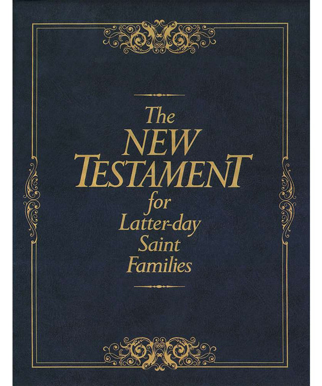 The New Testament for Latter-day Saint Families