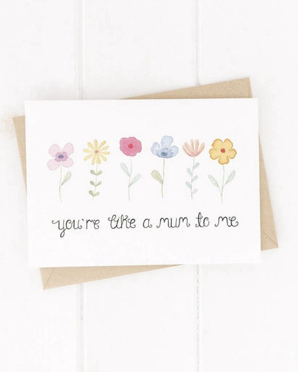 You're Like A Mum To Me Card