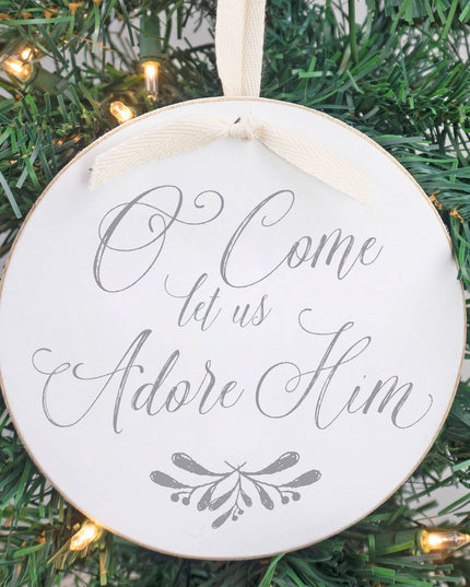 Round Ornament-O Come Let Us Adore Him 6"