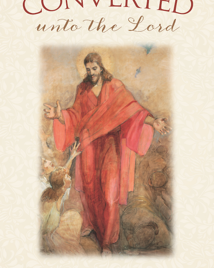 Converted Unto the Lord