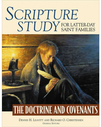 Scripture Study for Latter-day Saint Families: The Doctrine and Covenants