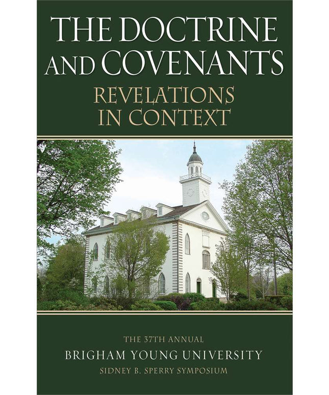 The Doctrine and Covenants Revelations in Context.