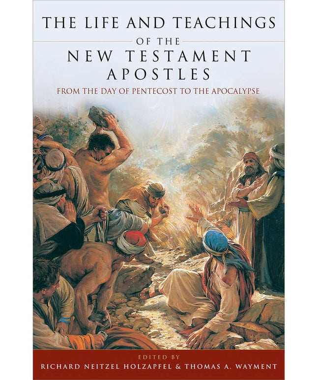 The Life and Teachings of the New Testament Apostles
