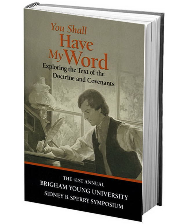 You Shall Have My Word: Exploring the text of the Doctrine and Covenants