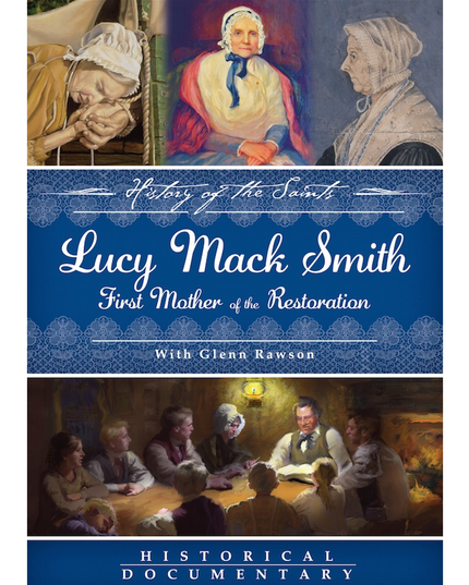 Stories of Lucy Mack Smith Mother of the Restoration