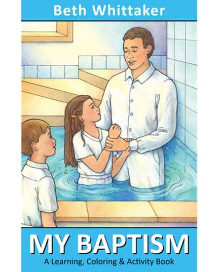 My Baptism: A Learning, Cloring & Activity Book, Beth Whittaker