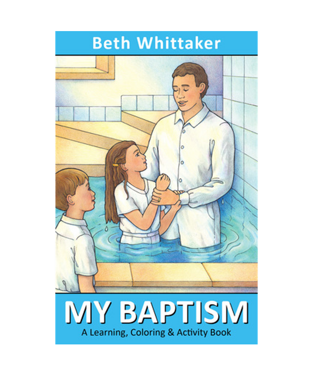 My Baptism: A Learning, Cloring & Activity Book, Beth Whittaker
