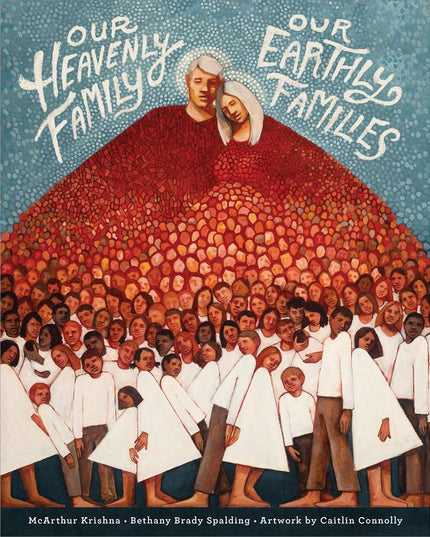 Our heavenly Family, Our earthly families