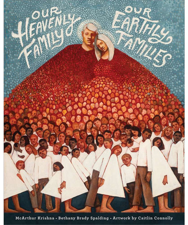 Our heavenly Family, Our earthly families