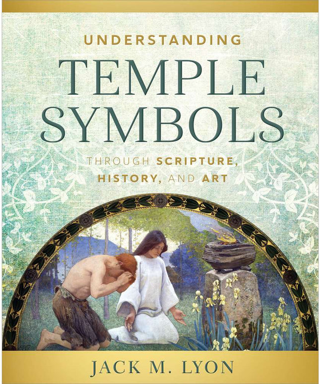 Understanding Temple Symbols Through Scripture