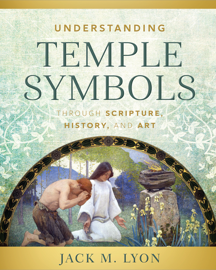 Understanding Temple Symbols Through Scripture