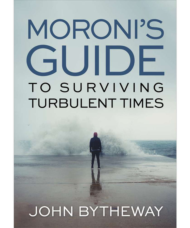 Moroni's Guide to Surviving Turbulent Times