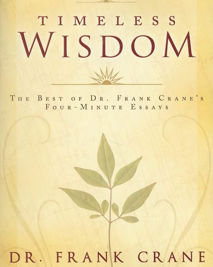 Timeless Wisdom, The Best of Dr. Frank Crane's