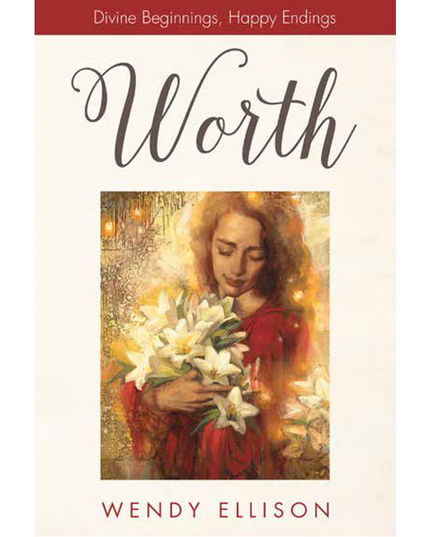 Worth: Divine Beginnings, Happy Endings.
