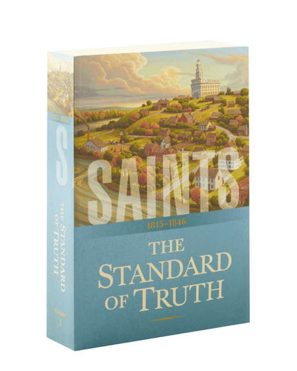 Saints, Vol. 1: The Standard of Truth 1815 - 1846