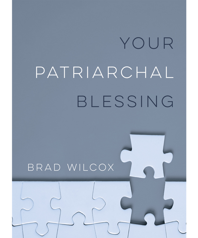 Your Patriarchal Blessing By Brad Wilcox