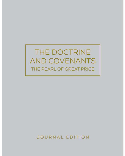 The Doctrine and Covenants and Pearl of Great Price, Journal Edition - Grey