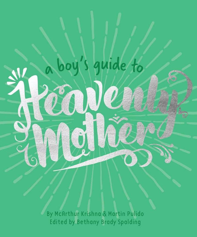 A Boy's Guide to Heavenly Mother
