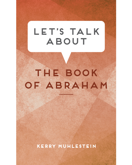 Let's Talk about the Book of Abraham