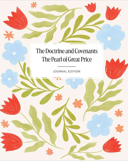The Doctrine and Covenants and Pearl of Great Price, Journal Edition, Floral Pattern Unlined