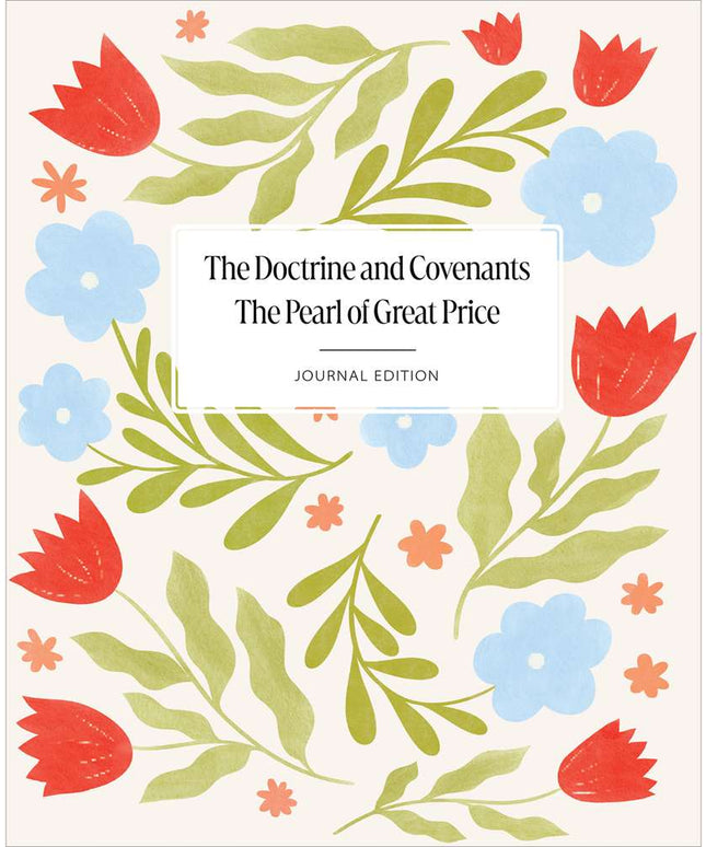 The Doctrine and Covenants and Pearl of Great Price, Journal Edition, Floral Pattern Unlined