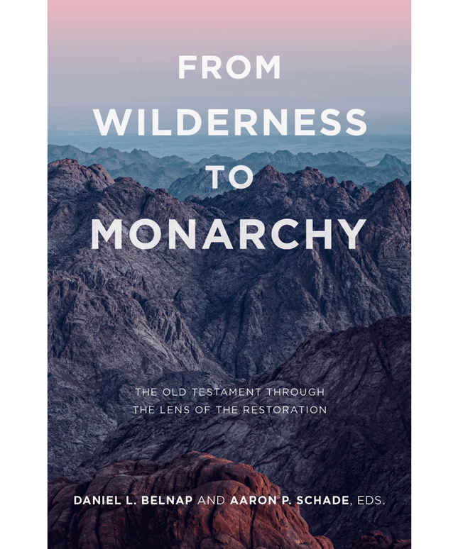 From Wilderness to Monarchy The Old Testament Through the Lens of the Restoration