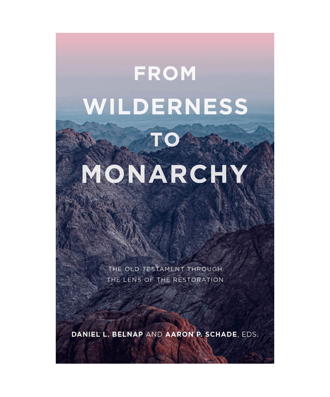 From Wilderness to Monarchy The Old Testament Through the Lens of the Restoration