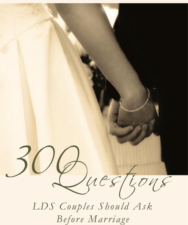300 questions LDS couples should ask before marriage