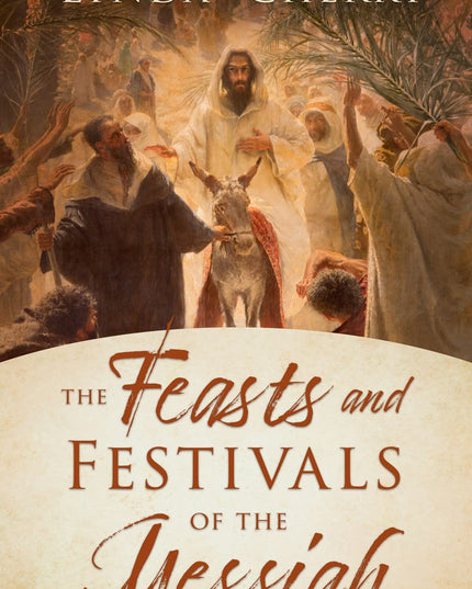 The Feasts and Festivals of the Messiah
