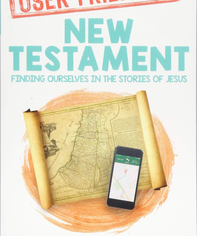 The User-Friendly New Testament Finding Ourselves in the Stories of JesusMarilyn Faulkner