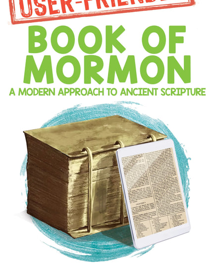 The User-Friendly Book of Mormon: Timeless Truths for Today's Challenges