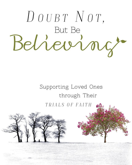 Doubt Not, But Be Believing
