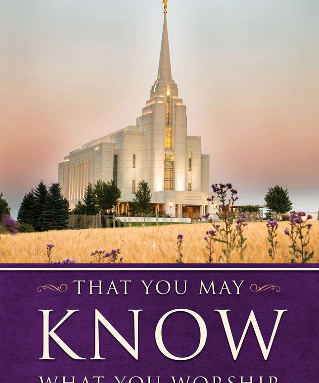 That You May Know What You Worship