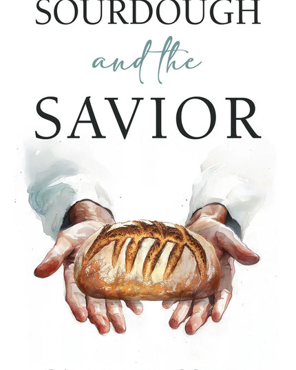 Sourdough and the Savior