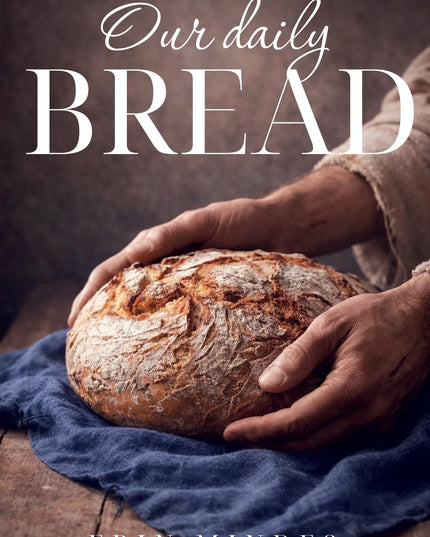 Our Daily Bread