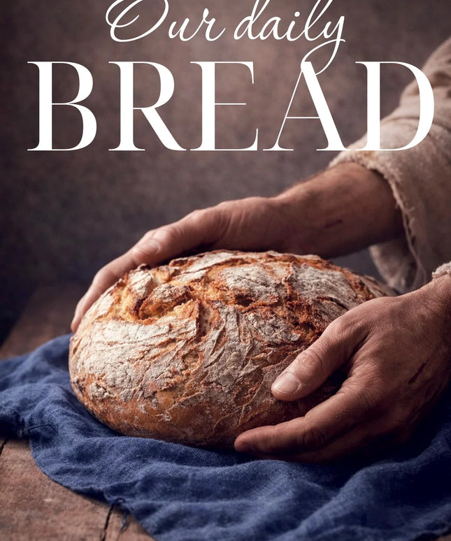 Our Daily Bread