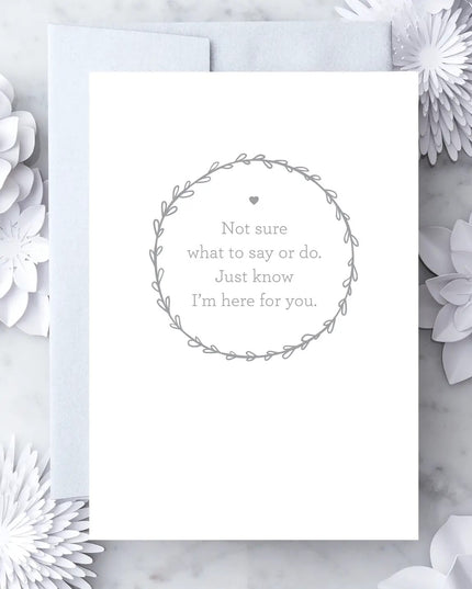 Sympathy Card - Not Sure What To Say or Do.