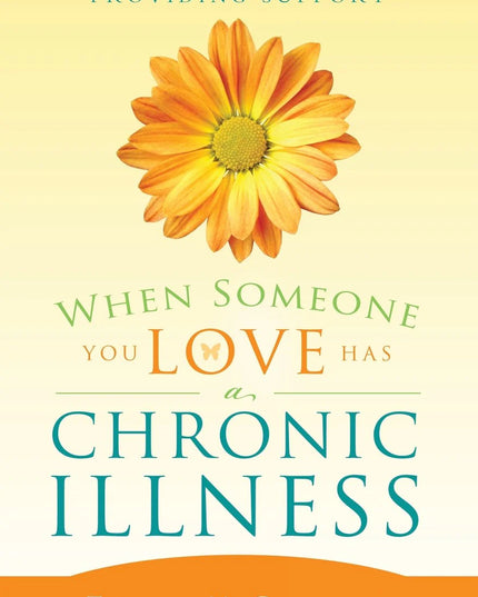 When Someone You Love Has a Chronic Illness