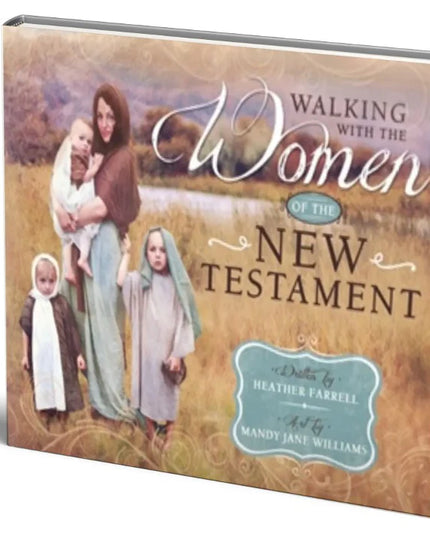 Walking with the Women of the New Testament
