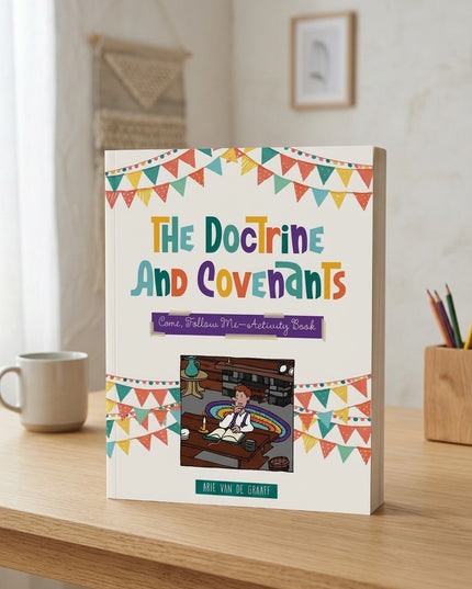 Doctrine & Covenants Come, Follow Me: Activity Book